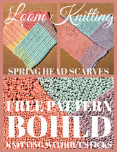 Load image into Gallery viewer, Loom Knit Spring head scarves