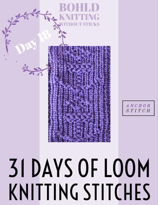 31 Days of Loom Knitting Stitches - Day 18 Anchor