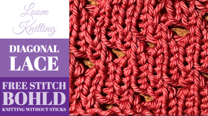 Loom Knitting Diagonal Lace [FREE Loom Knit STITCH] – BOHLD Loom Knitting