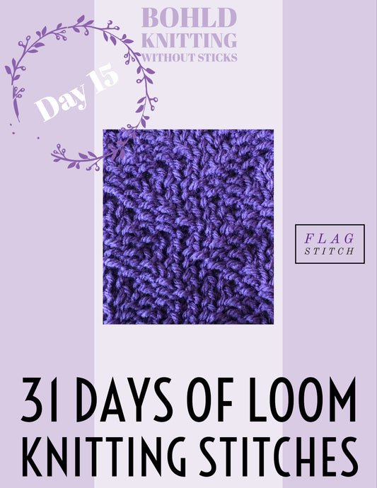 31 Days of Loom Knitting Stitches - Day 15 Flag