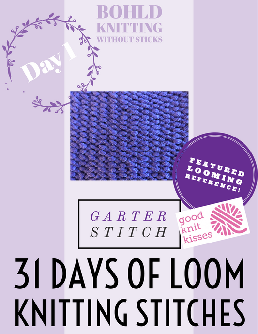 31 Days of Loom Knitting Stitches - Day 1 Garter Stitch