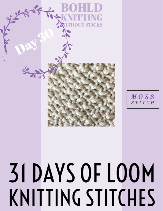 31 Days of Loom Knitting Stitches - Day 30 Moss