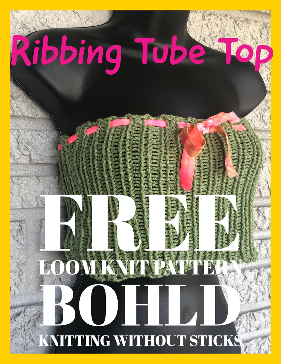 Ribbing Loom Knit Tube Top – BOHLD Loom Knitting