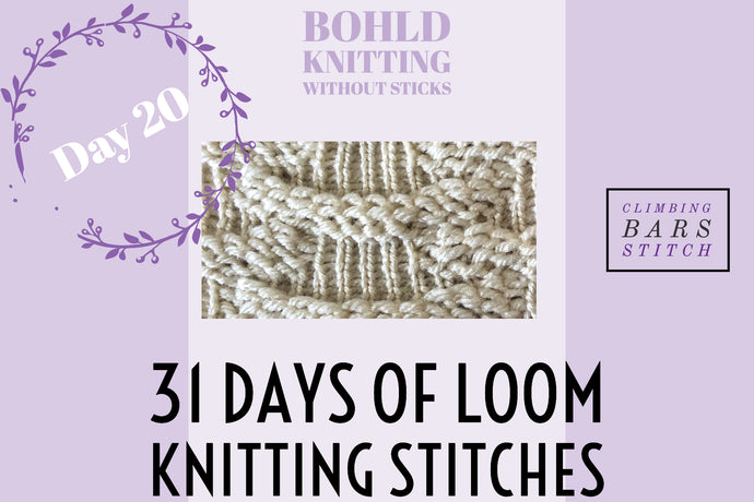 31 Days of Loom Knitting Stitches - Day 20 Climbing Bars