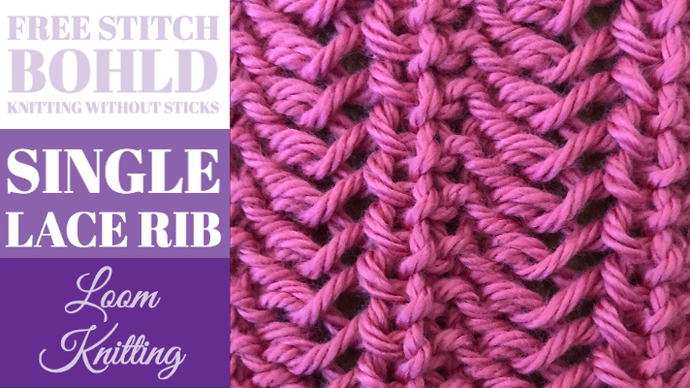 Single Lace Rib [Free Loom Knit Stitch]