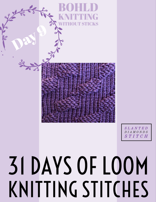 31 Days of Loom Knitting Stitches - Day 9 Slanted Diamond