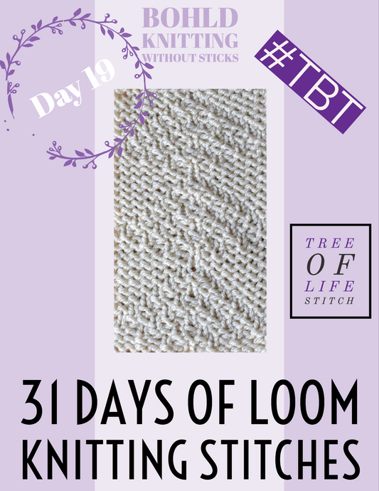 31 Days of Loom Knitting Stitches - Day 19 Tree of Life #TBT