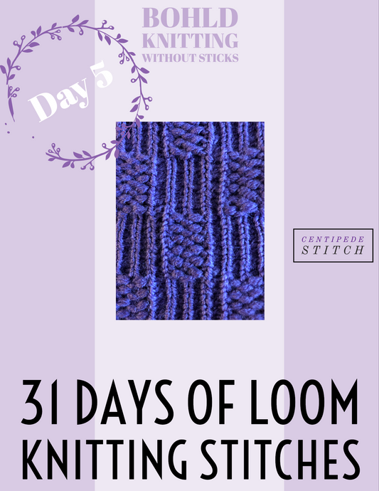 31 Days of Loom Knitting Stitches - Day 5 Centipede