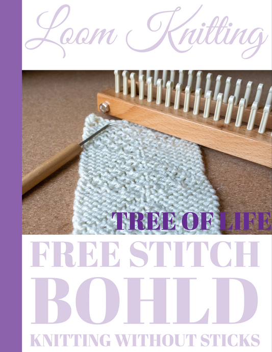 BOHLD Knitting Without Sticks - Tree of Life [FREE LOOM KNIT STITCH]