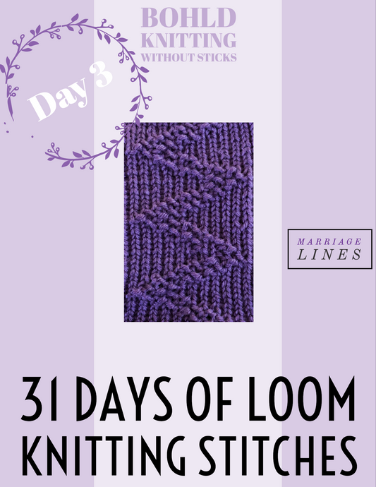 31 Days of Loom Knitting Stitches - Day 3 Marriage Lines
