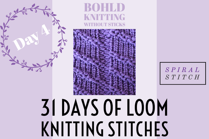 31 Days of Loom Knitting Stitches - Day 4 Spiral